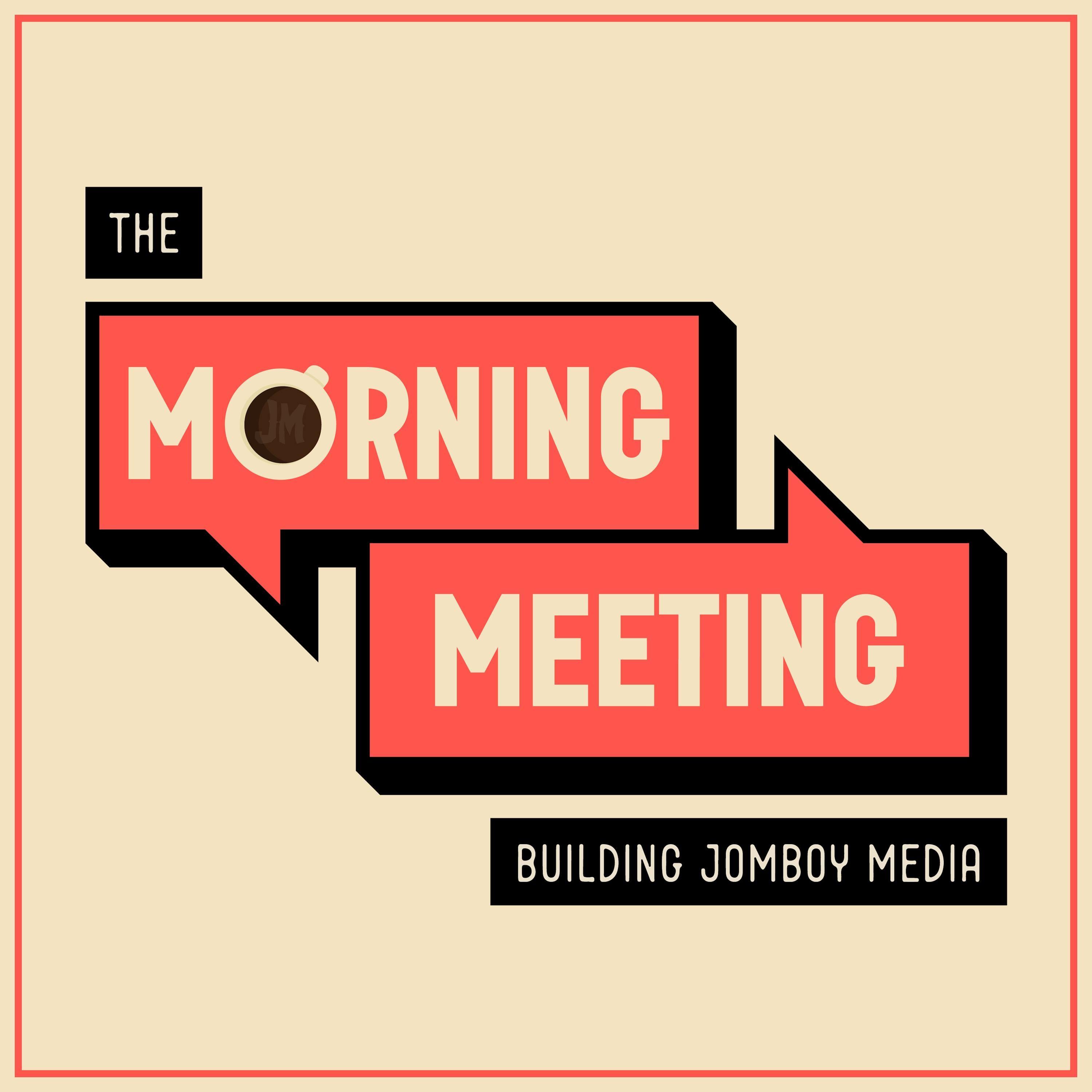 Show poster of The Morning Meeting (Building Jomboy Media)