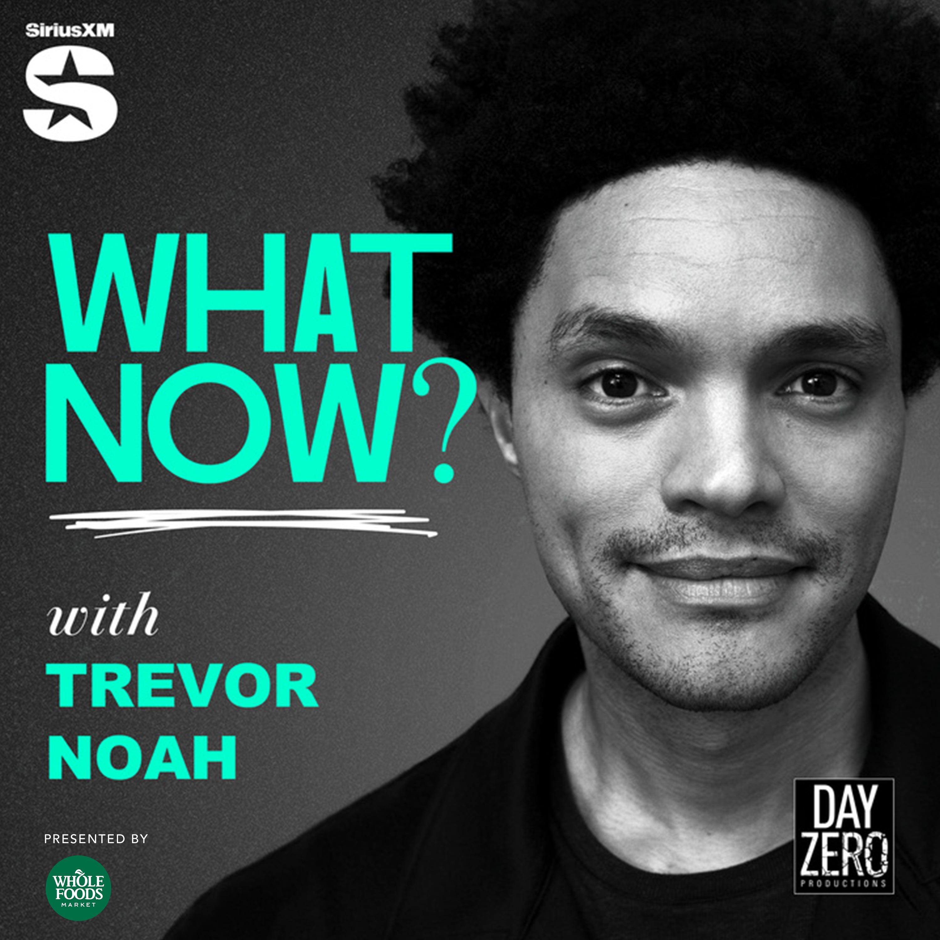 Show poster of What Now? with Trevor Noah