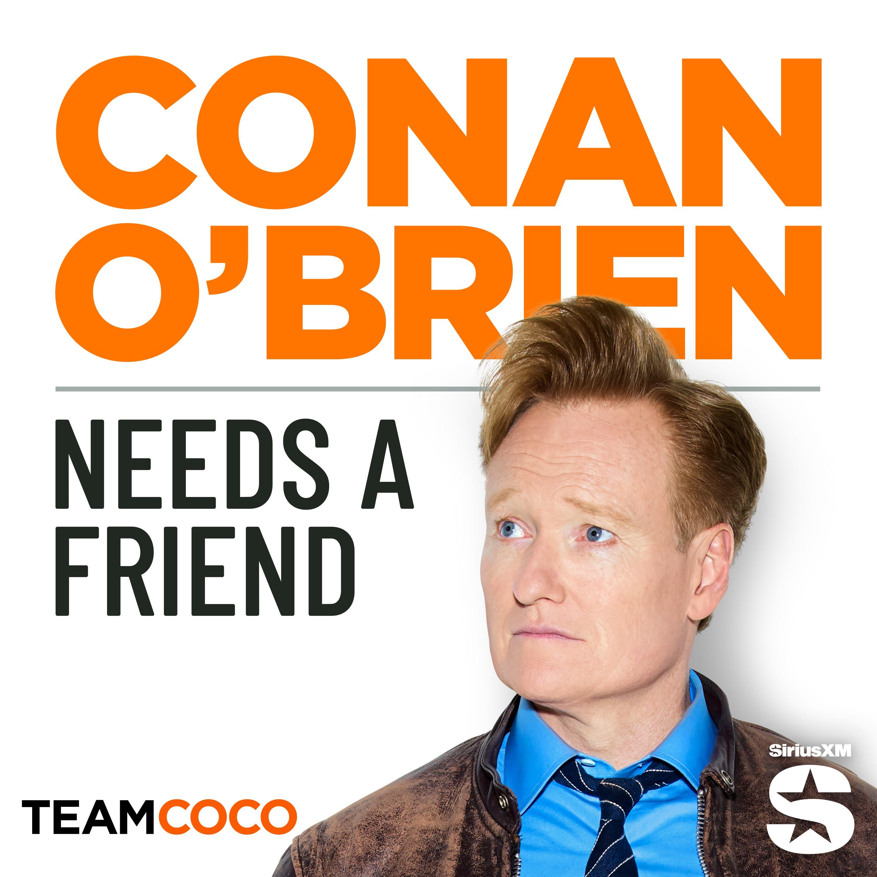 Show poster of Conan O’Brien Needs A Friend